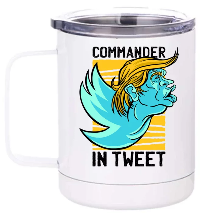 Trump Commander In Tweet Front & Back 12oz Stainless Steel Tumbler Cup