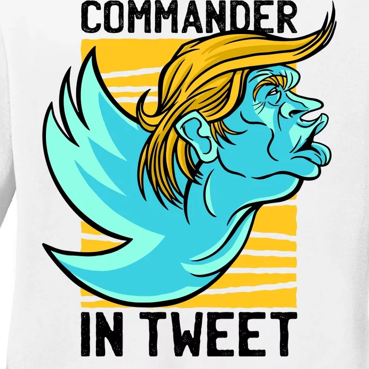 Trump Commander In Tweet Ladies Long Sleeve Shirt