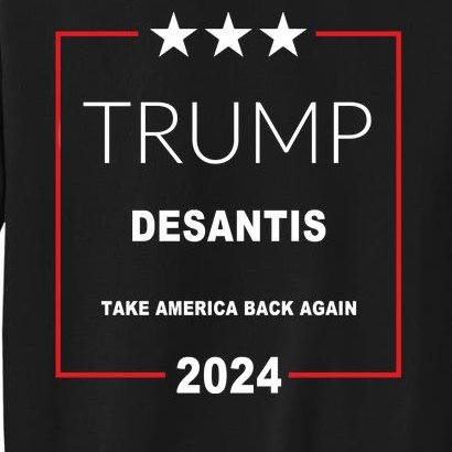 Trump Desantis Take America Back Again 2024 Tall Sweatshirt