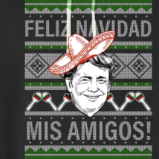 Trump Feliz Navidad Ugly Christmas Sweater Garment-Dyed Fleece Hoodie