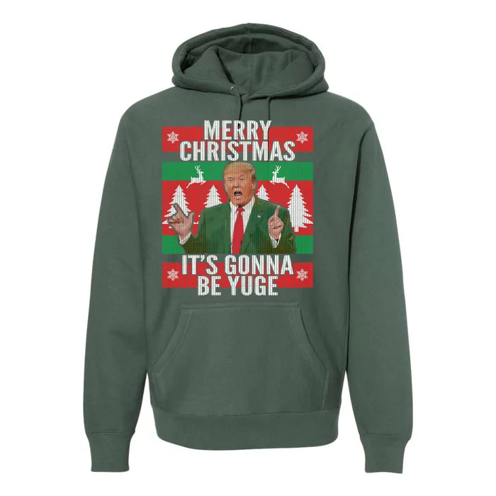 Trump It's Gonna Be Yuge Ugly Christmas Premium Hoodie