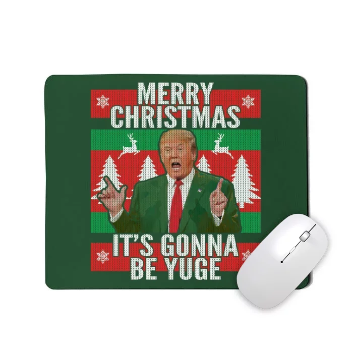 Trump It's Gonna Be Yuge Ugly Christmas Mousepad