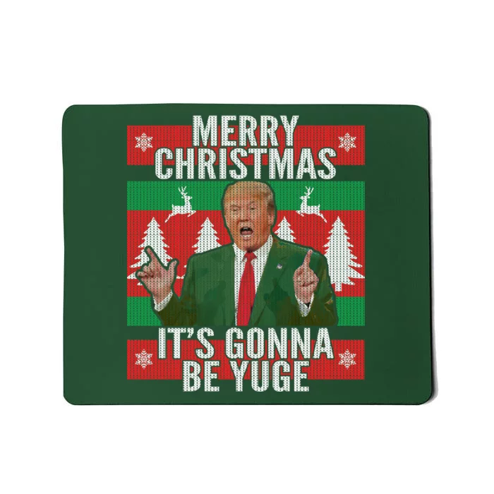 Trump It's Gonna Be Yuge Ugly Christmas Mousepad