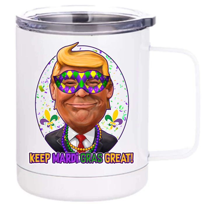 Trump Keep Mardi Gras Great Front & Back 12oz Stainless Steel Tumbler Cup