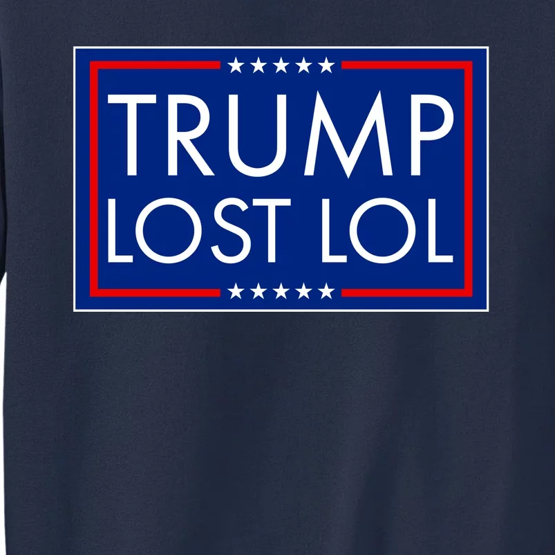 Trump Lost LOL logo Anti Trump Sweatshirt