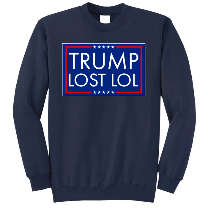 Trump Lost LOL logo Anti Trump Sweatshirt