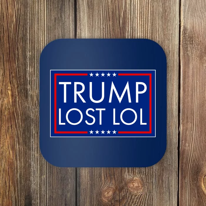 Trump Lost LOL logo Anti Trump Coaster