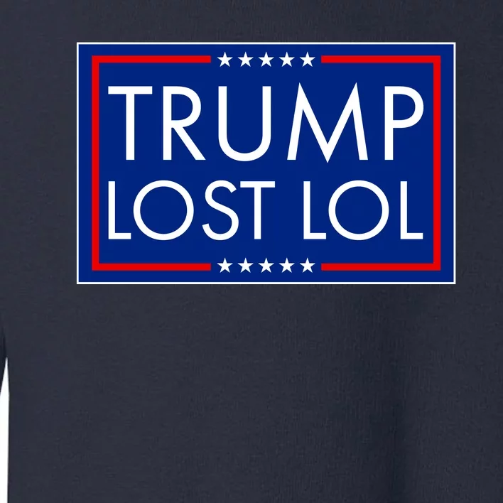 Trump Lost LOL logo Anti Trump Toddler Sweatshirt