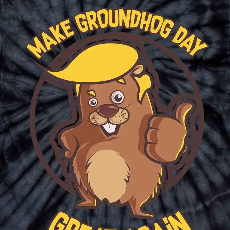 Trump Make Groundhog Day Great Again Tie-Dye T-Shirt