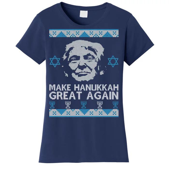 Trump Make Hanukkah Great Again Ugly Women's T-Shirt