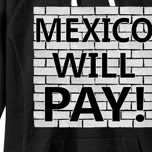 Trump Mexico Will Pay For The Wall Classy News Women's Fleece Hoodie