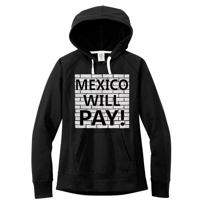 Trump Mexico Will Pay For The Wall Classy News Women's Fleece Hoodie