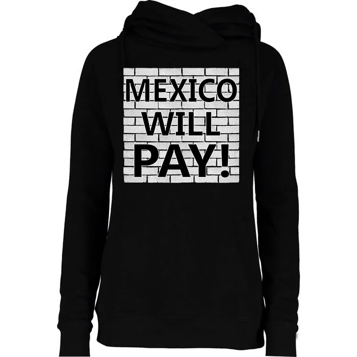 Trump Mexico Will Pay For The Wall Classy News Womens Funnel Neck Pullover Hood