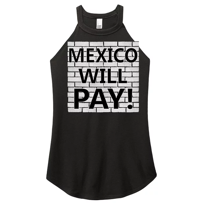 Trump Mexico Will Pay For The Wall Classy News Women’s Perfect Tri Rocker Tank