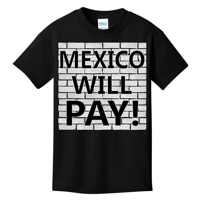 Trump Mexico Will Pay For The Wall Classy News Kids T-Shirt