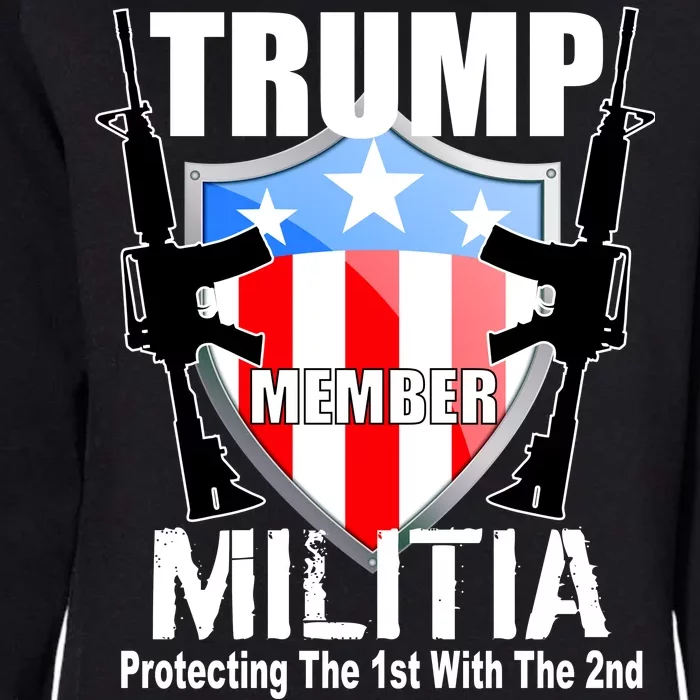 Trump Militia Protecting The 1st With 2nd Womens California Wash Sweatshirt