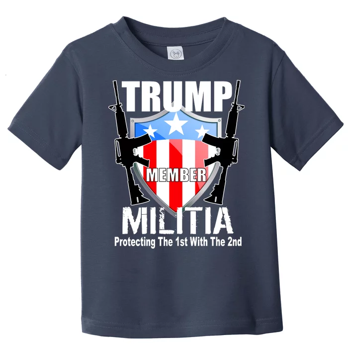 Trump Militia Protecting The 1st With 2nd Toddler T-Shirt