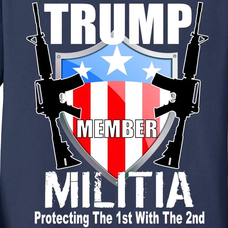 Trump Militia Protecting The 1st With 2nd Kids Long Sleeve Shirt