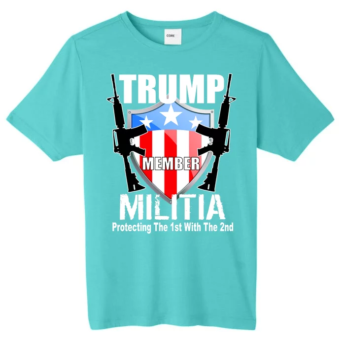 Trump Militia Protecting The 1st With 2nd ChromaSoft Performance T-Shirt