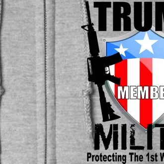 Trump Militia Protecting The 1st With 2nd Full Zip Hoodie