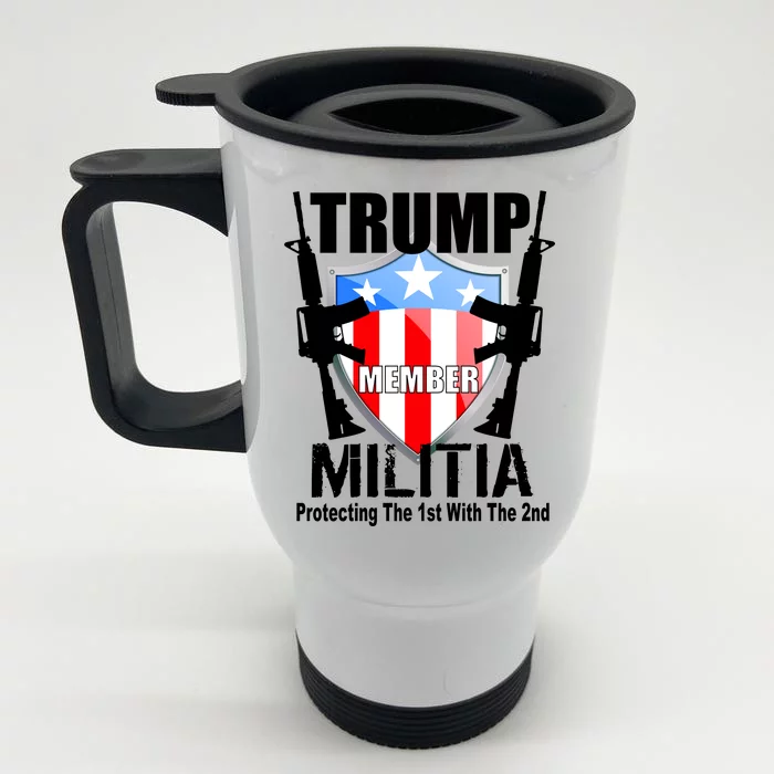 Trump Militia Protecting The 1st With 2nd Front & Back Stainless Steel Travel Mug