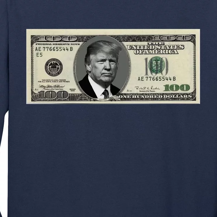 Trump Money Hundred Dollar Bill $100 Tall Long Sleeve T-Shirt