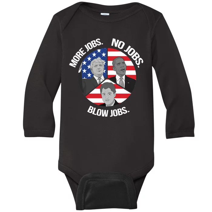 Trump More Jobs Obama No Jobs Clinton Blow Jobs Baby Long Sleeve Bodysuit