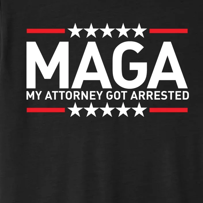 Trump My Attorney Got Arrested MAGA ChromaSoft Performance T-Shirt