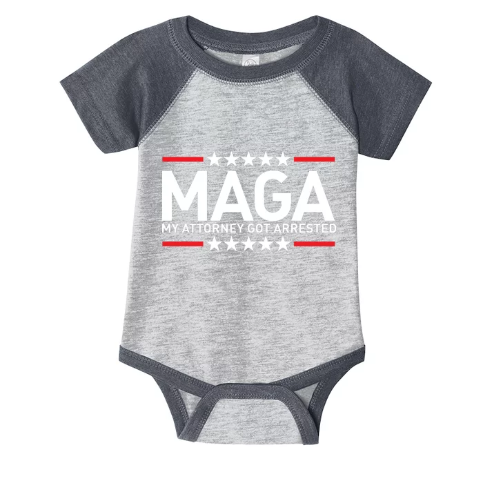 Trump My Attorney Got Arrested MAGA Infant Baby Jersey Bodysuit