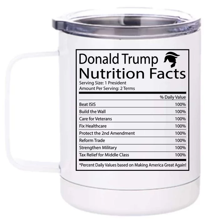 Trump Nutrition Facts Make America Great Front & Back 12oz Stainless Steel Tumbler Cup