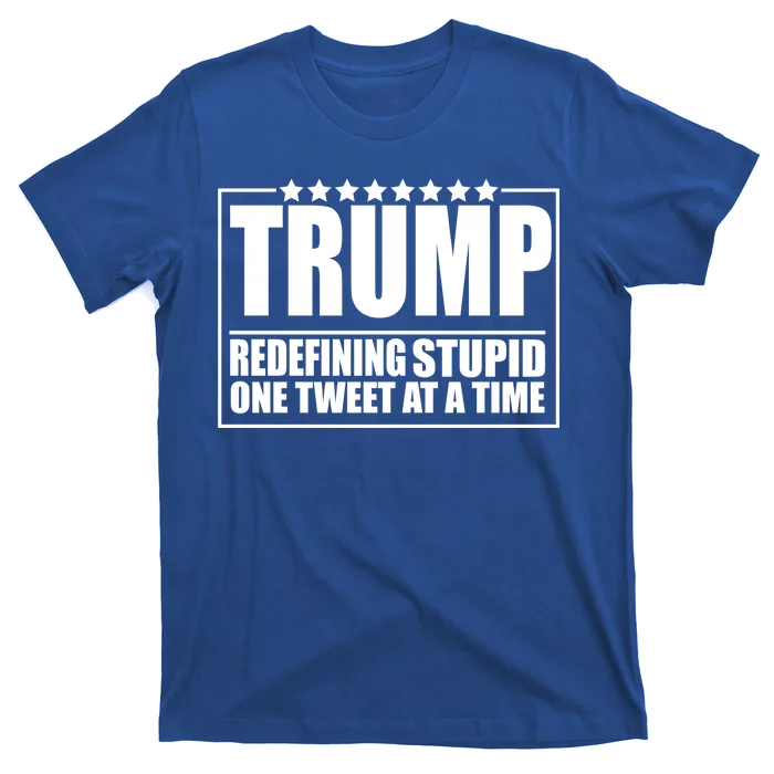 Trump Redefing Stupid One Tweet At A Time T-Shirt | TeeShirtPalace