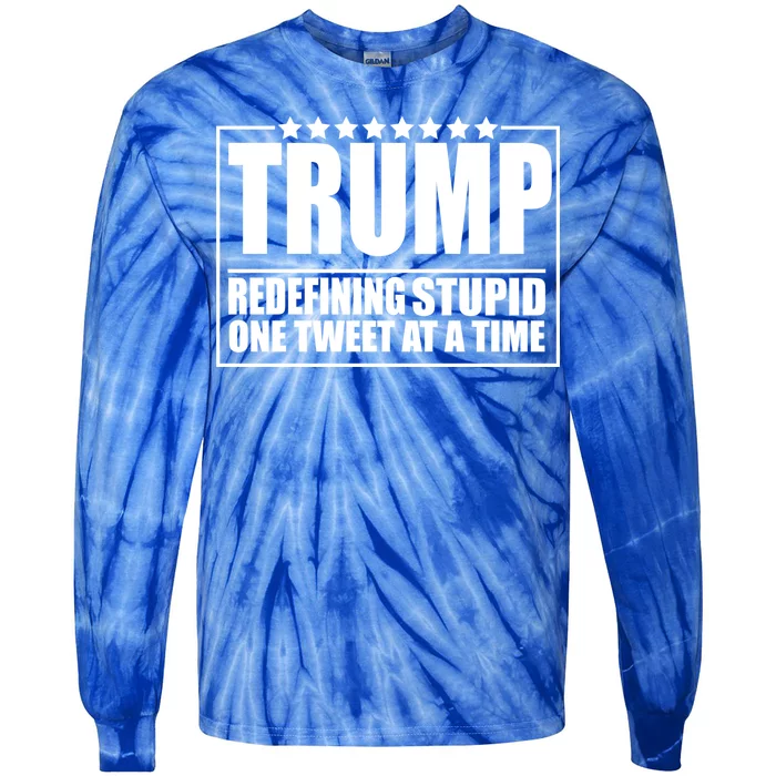 Trump Redefing Stupid One Tweet At A Time Tie-Dye Long Sleeve Shirt