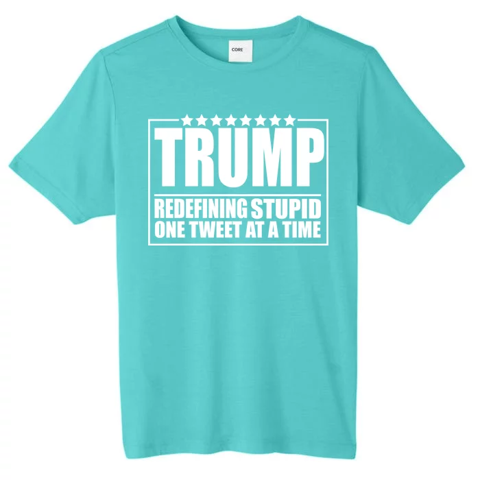 Trump Redefing Stupid One Tweet At A Time ChromaSoft Performance T-Shirt