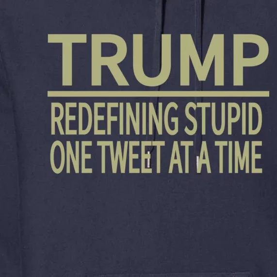 Trump Redefining Stupid Premium Hoodie