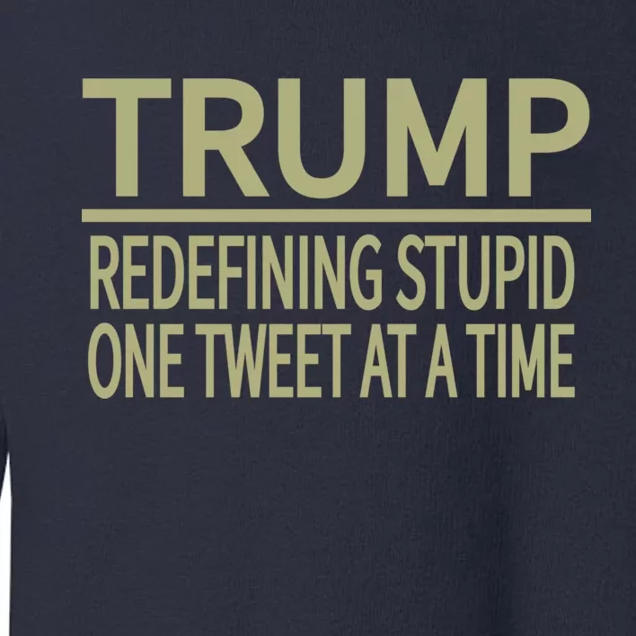 Trump Redefining Stupid Toddler Sweatshirt