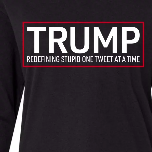 Trump Redefining Stupid One Tweet At A Time Womens Cotton Relaxed Long Sleeve T-Shirt