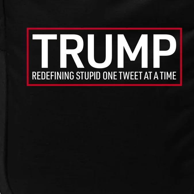 Trump Redefining Stupid One Tweet At A Time Impact Tech Backpack