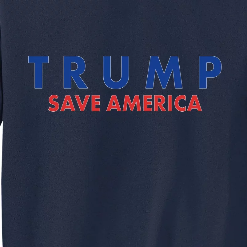 Trump Save American Logo Tall Sweatshirt