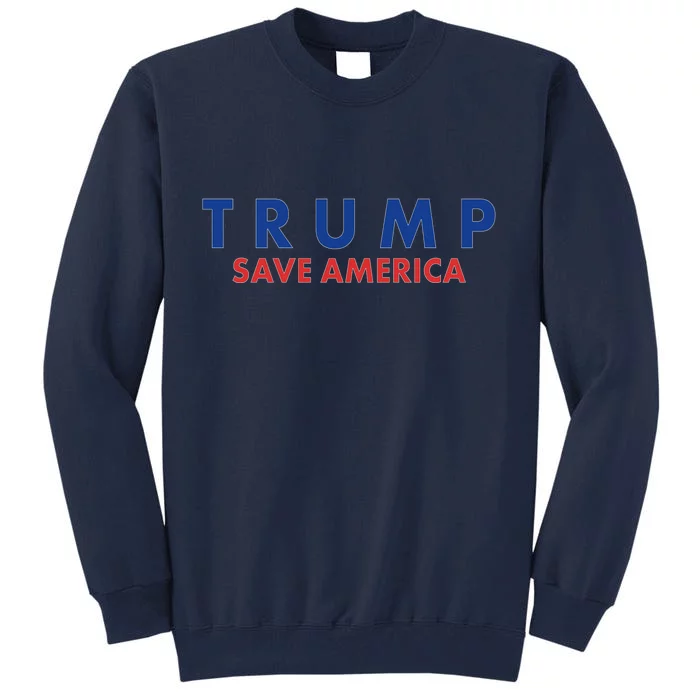 Trump Save American Logo Tall Sweatshirt