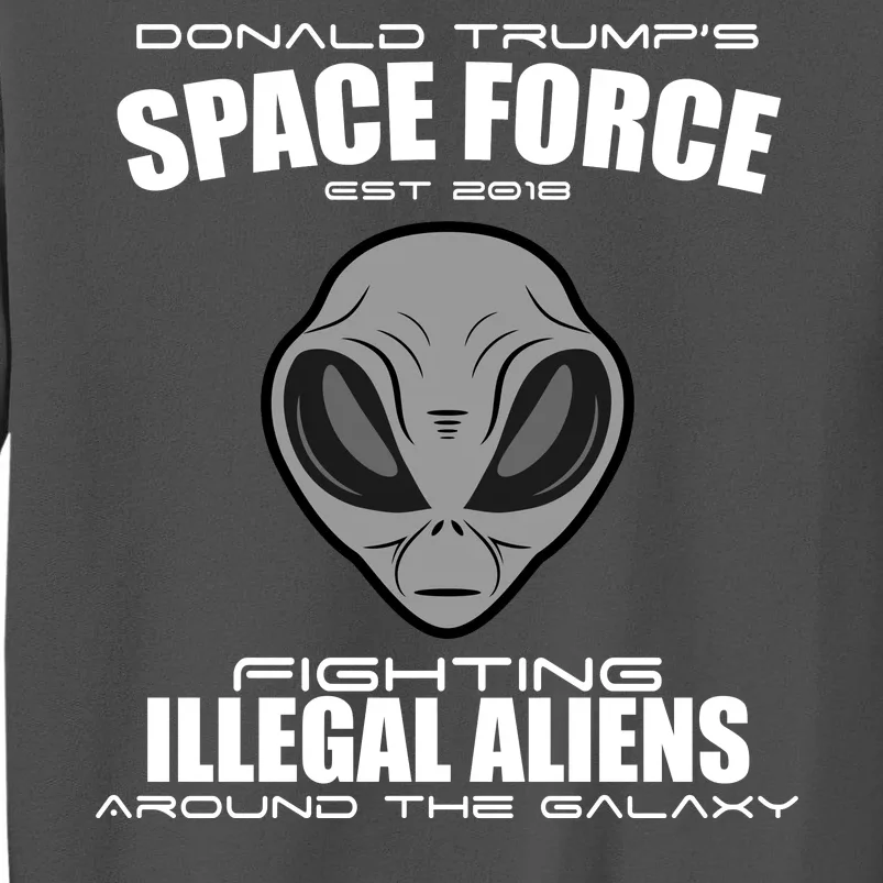 Trump Space Force Team Fight Illegal Aliens Tall Sweatshirt