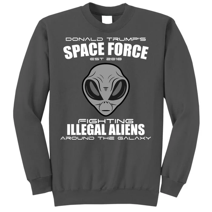 Trump Space Force Team Fight Illegal Aliens Tall Sweatshirt