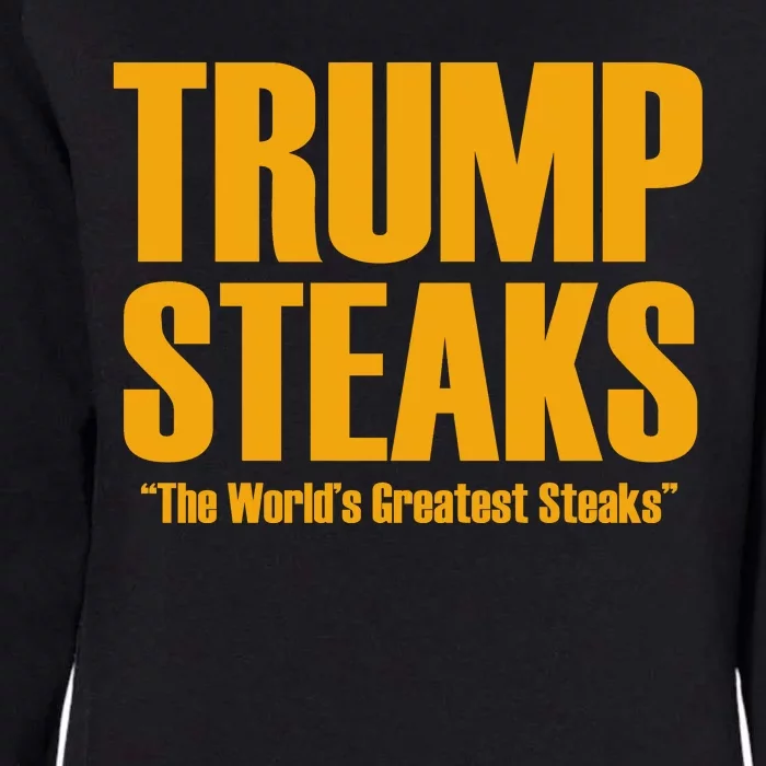 Trump Steaks President Donald Political Election Funny Humor Womens California Wash Sweatshirt