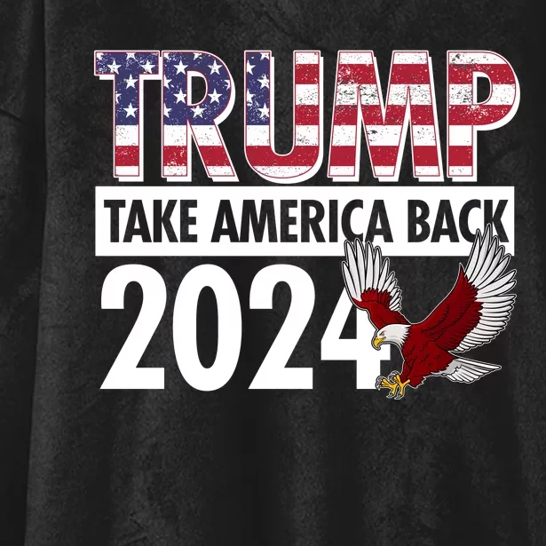 Trump Take America Back 2024 USA Flag Eagle Hooded Wearable Blanket