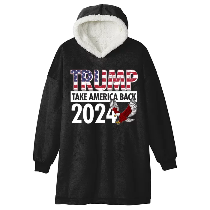 Trump Take America Back 2024 USA Flag Eagle Hooded Wearable Blanket