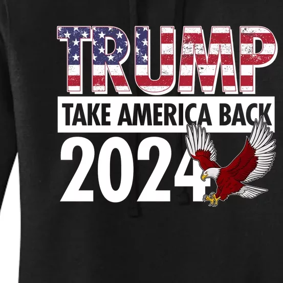 Trump Take America Back 2024 USA Flag Eagle Women's Pullover Hoodie