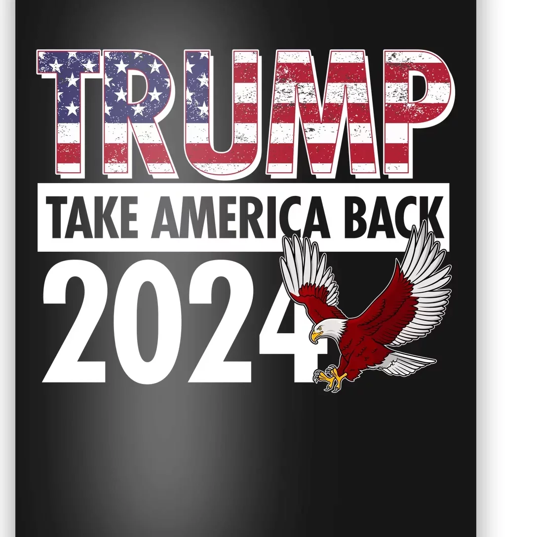 Trump Take America Back 2024 USA Flag Eagle Poster