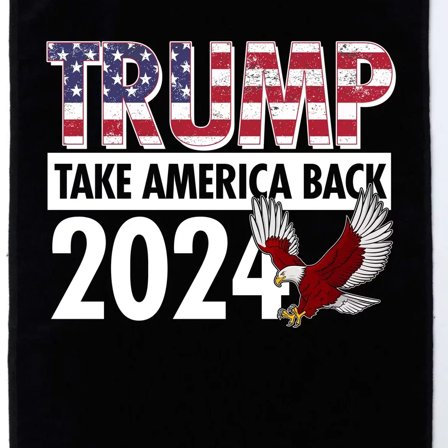 Trump Take America Back 2024 USA Flag Eagle Platinum Collection Golf Towel