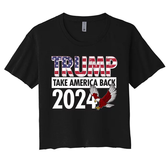 Trump Take America Back 2024 USA Flag Eagle Women's Crop Top Tee