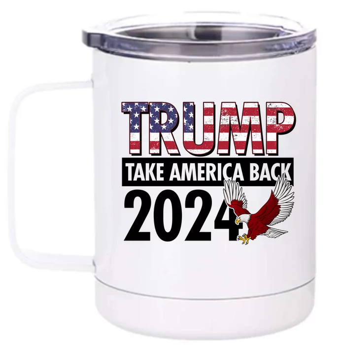 Trump Take America Back 2024 USA Flag Eagle Front & Back 12oz Stainless Steel Tumbler Cup