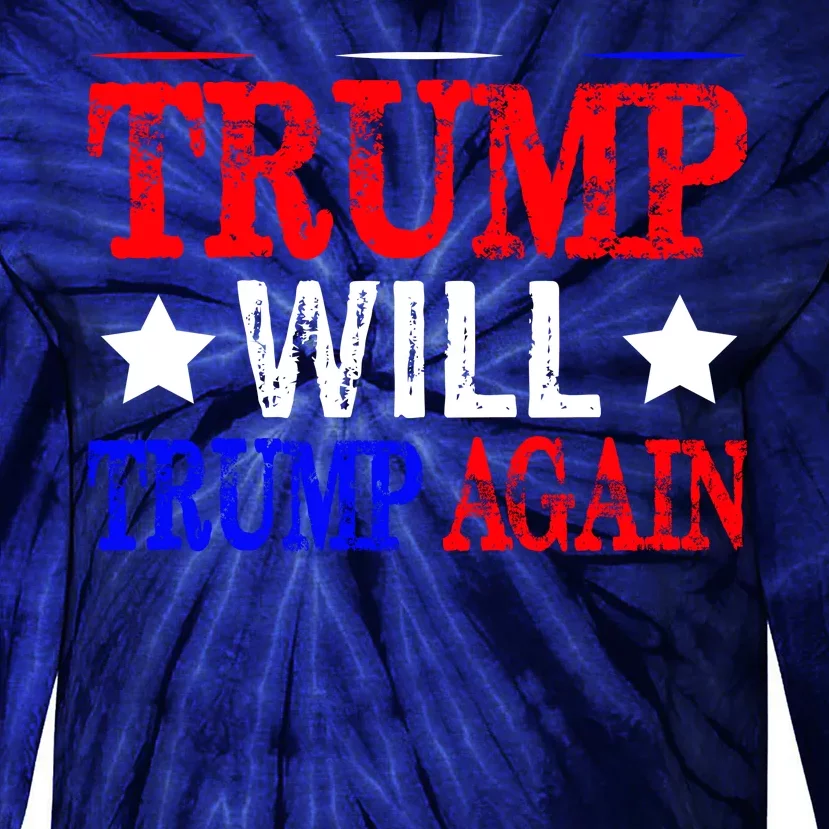 Trump Will Trump Again Tie-Dye Long Sleeve Shirt